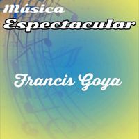 Francis Goya - Musica Espectacular