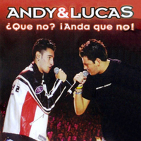 Andy And Lucas - Que No !anda Que No!