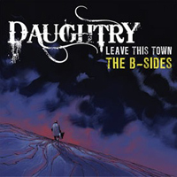 Daughtry - Leave This Town: The B-Sides