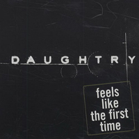 Daughtry - Feels Like The First Time (Single)