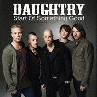 Daughtry - Start Of Something Good (Single)
