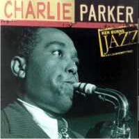 Charlie Parker - Ken Burns Jazz: The Definitive Charlie Parker