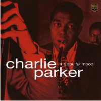 Charlie Parker - In A Soulful Mood (CD 1)
