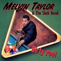 Melvin Taylor  & The Slack Band - Dirty Pool