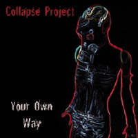 Collapse Project - Your Own Way