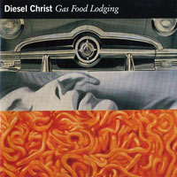 Diesel Christ - Gas Food Lodging (EP)