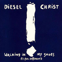 Diesel Christ - Walking In My Shoes (I Feel Different) [EP]