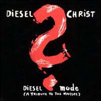 Diesel Christ - Diesel Mode (A Tribute To The Masses)