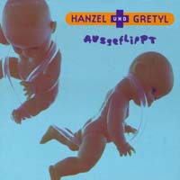 Hanzel Und Gretyl - Ausgeflippt