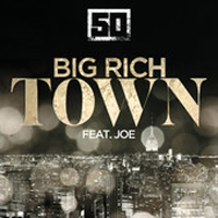 50 Cent - Big Rich Town (Single)