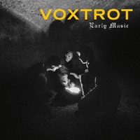 Voxtrot - Early Music