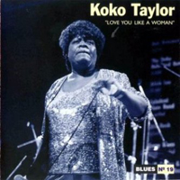 Koko Taylor - Love You Like A Woman