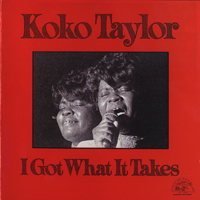 Koko Taylor - I Got What It Takes