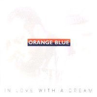 Orange Blue - In Love With A Dream