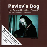 Pavlov's Dog - Has Anyone Here Seen Sigfried