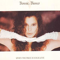 Bonnie Bianco - When The Price Is Your Love (Maxi-Single)