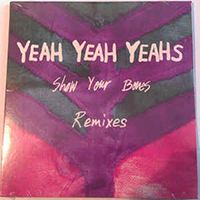 Yeah Yeah Yeahs - Show Your Bones (Remixes)