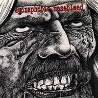 Agoraphobic Nosebleed - Enemy Soil / Agoraphobic Nosebleed (split)