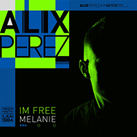 Alix Perez - I'm Free / Melanine (Single)