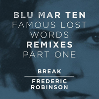 Blu Mar Ten - Famous Lost Words Remixes: Part 1