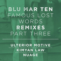 Blu Mar Ten - Famous Lost Words Remixes: Part 3