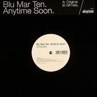 Blu Mar Ten - Anytime Soon (12 Vinyl Single)