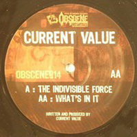 Current Value - The Indivisible Force / Whats In It (Single)