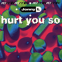 Jonny L - Hurt You So (Remix) [UK 12'' Single]