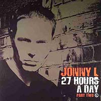 Jonny L - 27 Hours A Day Part Two [UK 12'' EP]