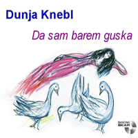 Dunja Knebl - Da Sam Barem Guska