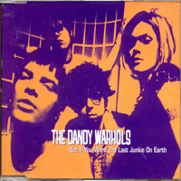 Dandy Warhols - Not If You Were The Last Junkie On Earth (Single)