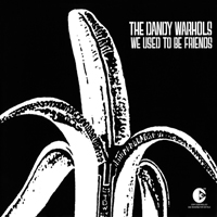 Dandy Warhols - We Used To Be Friends (Single)
