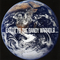 Dandy Warhols - Earth To The Dandy Warhols