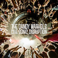 Dandy Warhols - Live Sonic Disruption