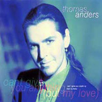Thomas Anders - Can`t give you Anything (But my Love) (Single)