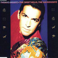 Thomas Anders - The Sweet Hello, The Sad Goodbye (Single)