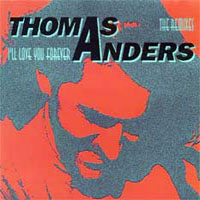 Thomas Anders - I'll Love Forever - Remixes (Single)