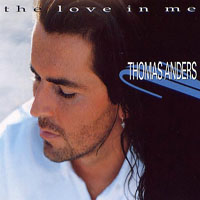 Thomas Anders - The Love In Me (Single)