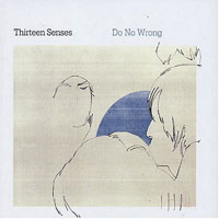 Thirteen Senses - Do No Wrong (EP)