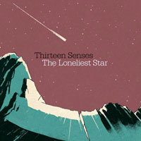 Thirteen Senses - The Loneliest Star (Single)