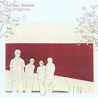 Thirteen Senses - The Invitation