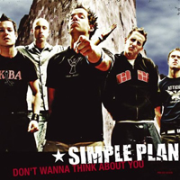 Simple Plan - Don't Wanna Think About You (Single)