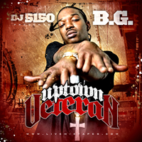 B.G. - Uptown Veteran [Mixtape]