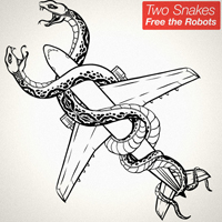 Free The Robots - Two Snakes (EP)
