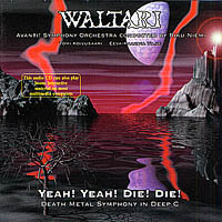 Waltari - Yeah! Yeah! Die! Die! (Death Metal Symphony In Deep C) [Limited Edition]