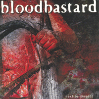 Bloodbastard - Next To Dissect