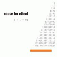 Cause For Effect - 0 + 1 = 01
