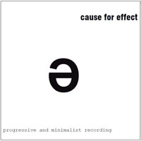 Cause For Effect - Progressive And Minimalist Recording (Maxi Single)