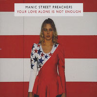 Manic Street Preachers - Your Love Alone Is Not Enough (Single)