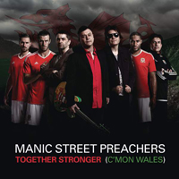 Manic Street Preachers - Together Stronger (C'mon Wales) (Single)